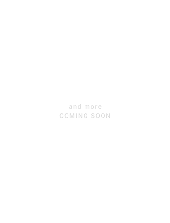 and more COMING SOON